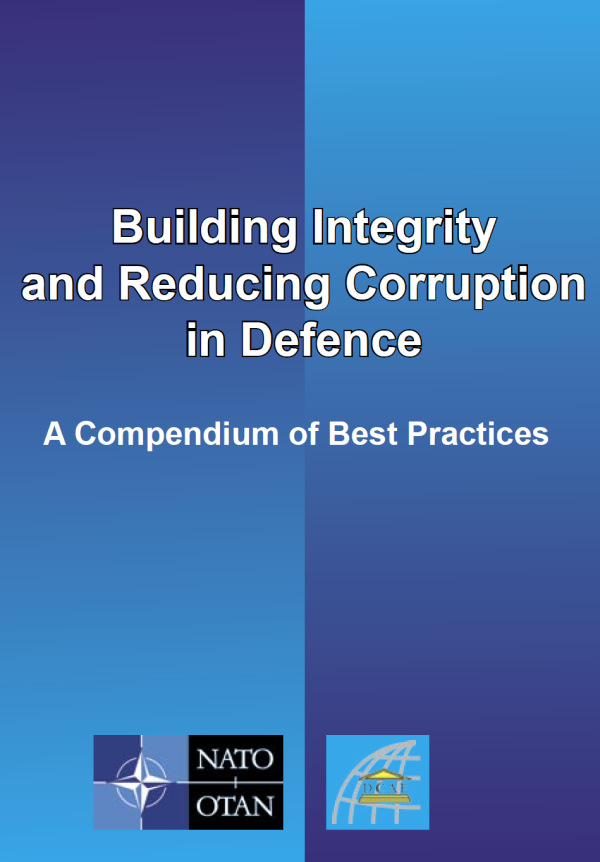 Building Integrity and Reducing Corruption in DefenceA Compendium of Best Practices