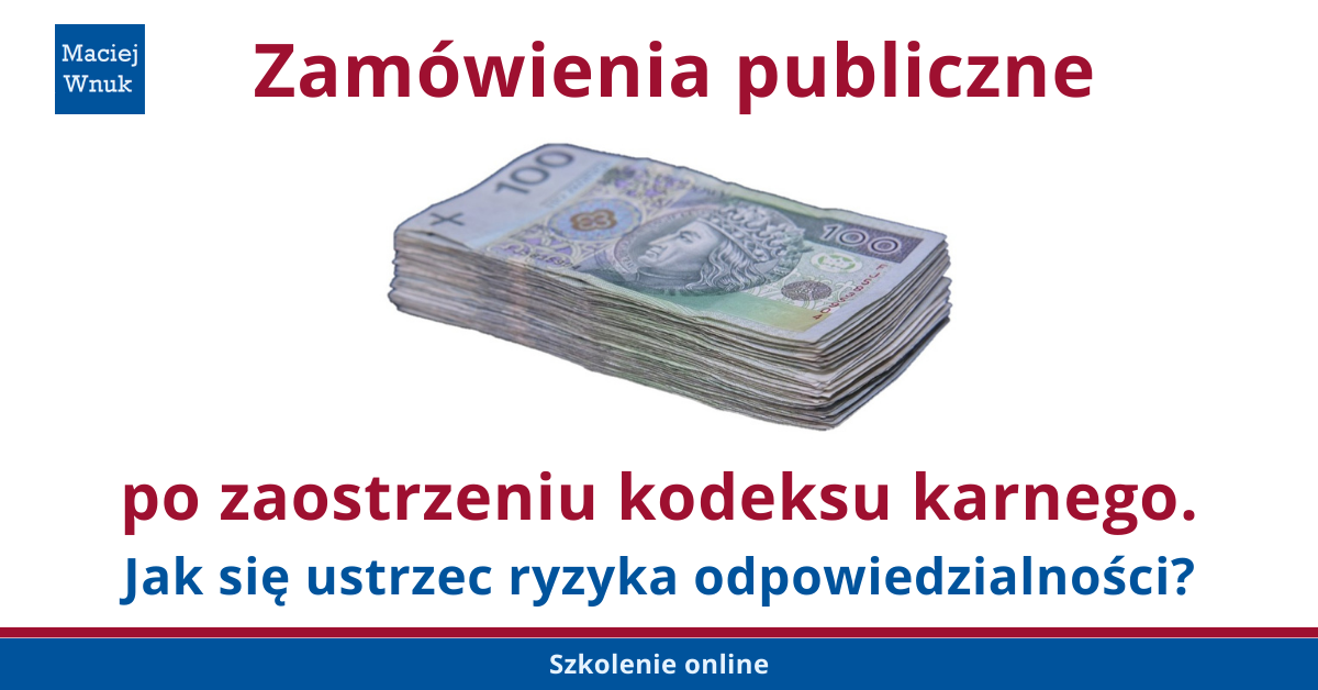 Zamówienia publiczne po zaostrzeniu kodeksu karnego – jak się ustrzec ryzyka odpowiedzialności?