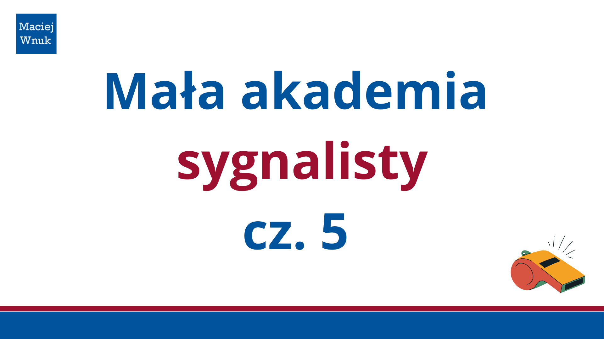 Read more about the article Mała akademia sygnalisty, lekcja 5