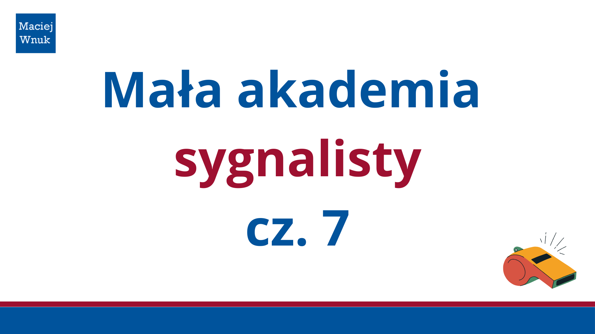 Read more about the article Mała akademia sygnalisty, lekcja 7