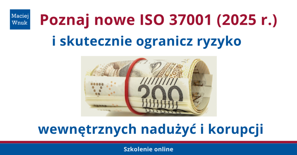 Poznaj nowe ISO 37001 (2025 r.) i skutecznie ogranicz ryzyko wewnętrznych nadużyć i korupcji