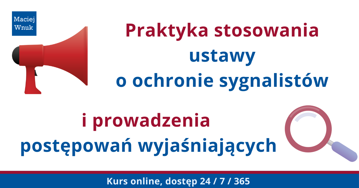 Kurs online: Praktyka stosowania ustawy o ochronie sygnalistów i prowadzenia postępowań wyjaśniających