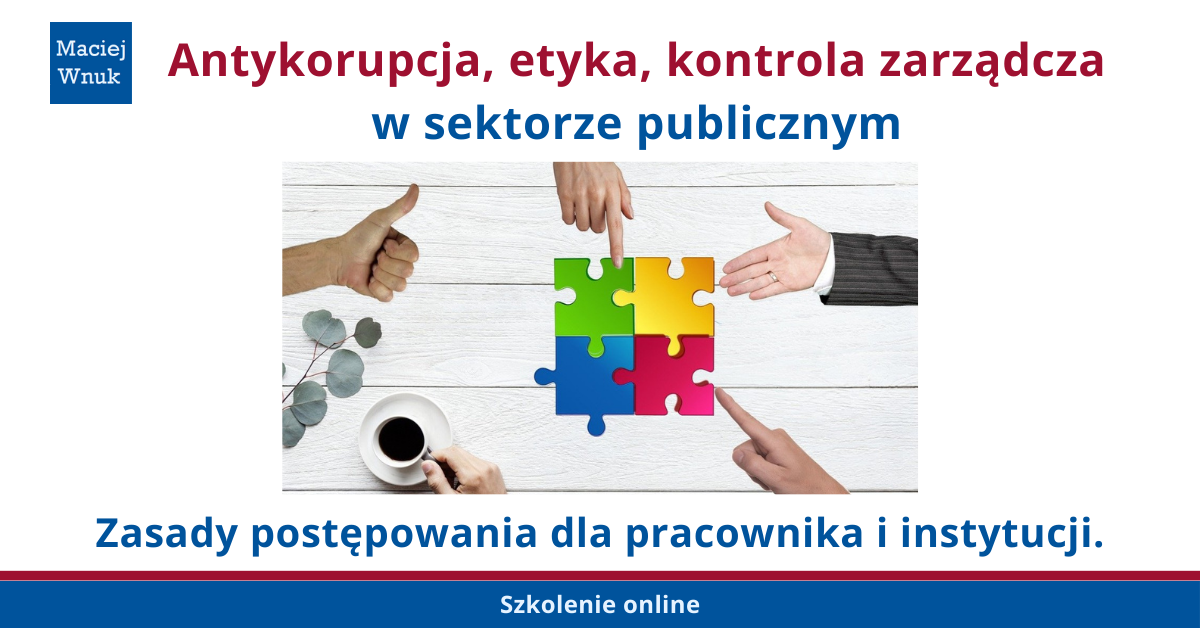 Antykorupcja, etyka, kontrola zarządcza w sektorze publicznym – zasady postępowania dla pracownika i instytucji