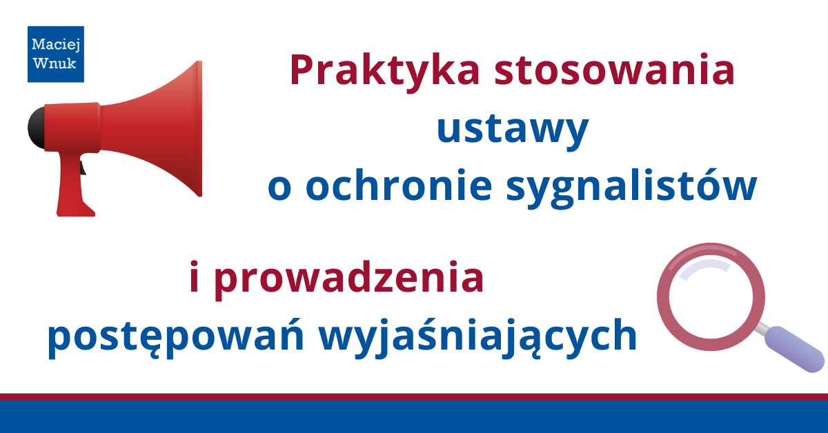 Praktyka stosowania ustawy o ochronie sygnalistów i prowadzenia postępowań wyjaśniających