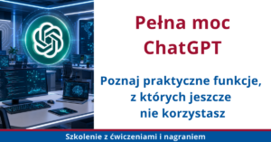 Szkolenie: Pełna moc ChatGPT. Poznaj praktyczne funkcje, z których jeszcze nie korzystasz – 29-30 lipca
