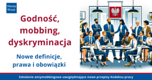Szkolenie: Godność, mobbing, dyskryminacja – nowe definicje, prawa i obowiązki – 7 X